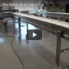 Ready to Roll: The Birth of a Conveyor Screen Shot 2018-07-03 at 10.14.47 AM